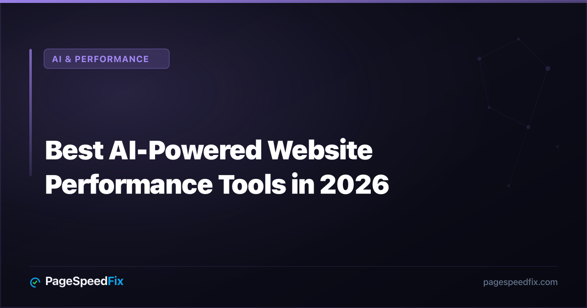 AI & Performance guide: Best AI-Powered Website Performance Tools in 2026