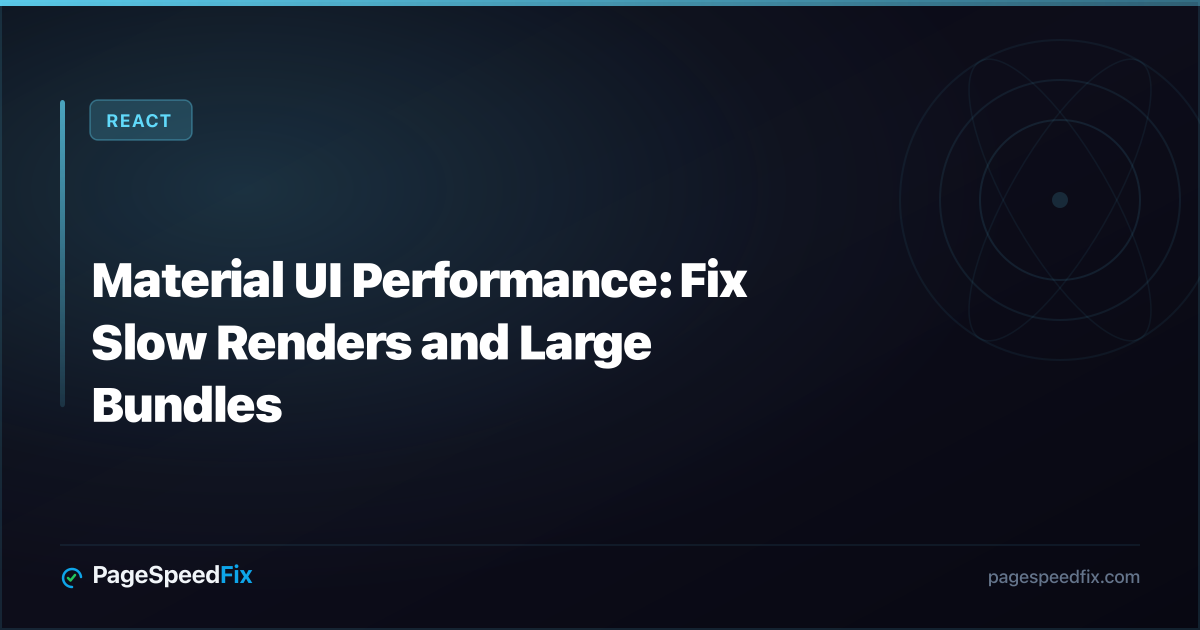 React guide: Material UI Performance: Fix Slow Renders and Large Bundles